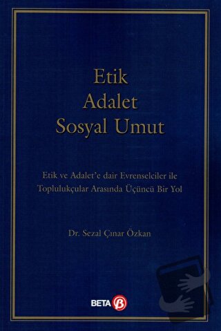 Etik Adalet Sosyal Umut - Sezal Çınar Özkan - Beta Yayınevi - Fiyatı -