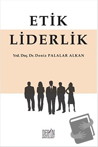 Etik Liderlik - Deniz Palalar Alkan - Derin Yayınları - Fiyatı - Yorum