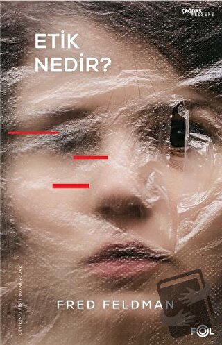 Etik Nedir? - Fred Feldman - Fol Kitap - Fiyatı - Yorumları - Satın Al