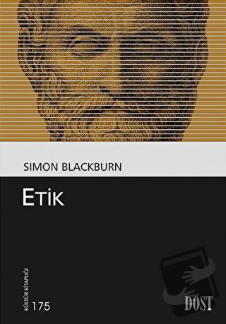 Etik - Simon Blackburn - Dost Kitabevi Yayınları - Fiyatı - Yorumları 