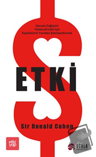 Etki - Sir Ronald Cohen - Scala Yayıncılık - Fiyatı - Yorumları - Satı