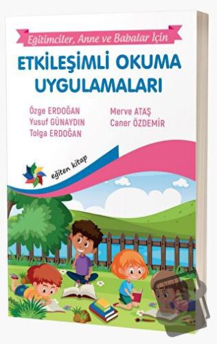 Etkileşimli Okuma Uygulamaları "Eğitimciler, Anne – Babalar İçin" - Öz