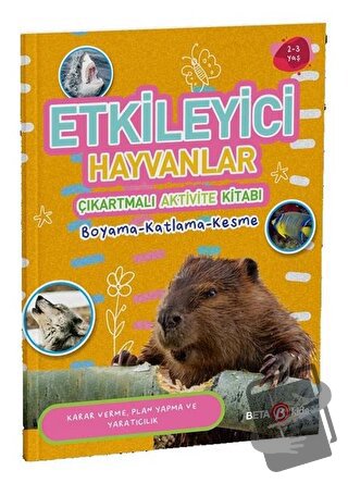 Etkileyici Hayvanlar - Çıkartmalı Aktivite Kitabı - Buket Kurt - Beta 