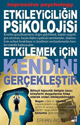 Etkileyiciliğin Psikolojisi - Etkilemek İçin Kendini Gerçekleştir - Er