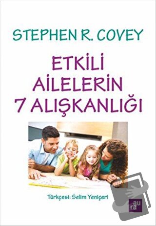 Etkili Ailelerin 7 Alışkanlığı - Stephen R. Covey - Aura Kitapları - F