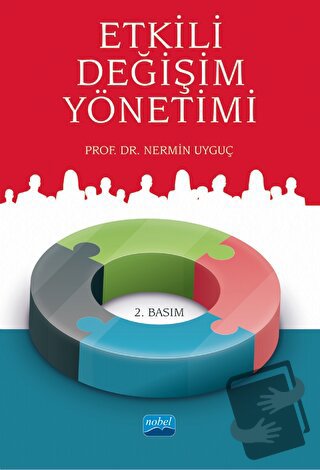 Etkili Değişim Yönetimi - Nermin Uyguç - Nobel Akademik Yayıncılık - F