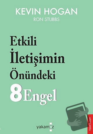 Etkili İletişimin Önündeki 8 Engel - Kevin Hogan - Yakamoz Yayınevi - 