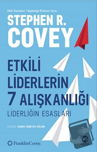 Etkili Liderlerin 7 Alışkanlığı: Liderliğin Esasları - Stephen R. Cove