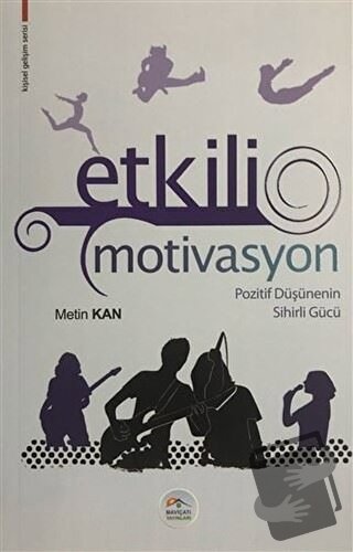 Etkili Motivasyon - Metin Kan - Maviçatı Yayınları - Fiyatı - Yorumlar