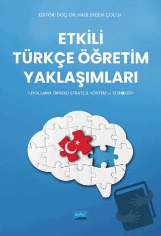 Etkili Türkçe Öğretim Yaklaşımları - Uygulama Örnekli Strateji, Yöntem