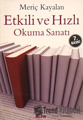 Etkili ve Hızlı Okuma Sanatı - Meriç Kayalan - Alfa Yayınları - Fiyatı