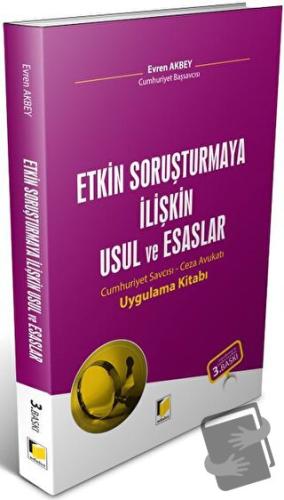 Etkin Soruşturmaya İlişkin Usul ve Esaslar - Evren Akbey - Adalet Yayı