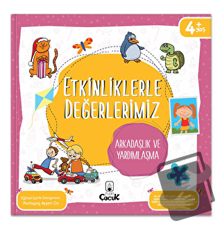 Etkinliklerle Değerlerimiz - Arkadaşlık ve Yardımlaşma - Ayşen Oy - Fl