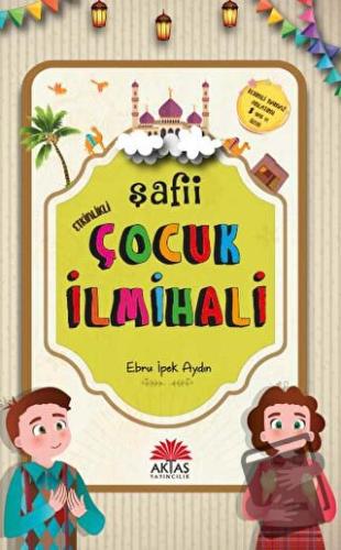 Etkinlikli Şafii Çocuk İlmihali - Ebru İpek Aydın - Aktaş Yayıncılık -