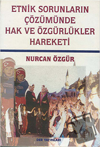 Etnik Sorunların Çözümünde Hak ve Özgürlükler Hareketi - Nurcan Özgür 