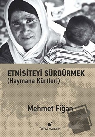 Etnisiteyi Sürdürmek (Ciltli) - Mehmet Fiğan - Öteki Yayınevi - Fiyatı