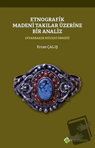 Etnografik Madeni Takılar Üzerine Bir Analiz - Ercan Çalış - Hiperlink