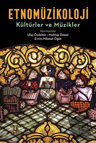 Etnomüzikoloji - Kültürler ve Müzikler - Evrim Hikmet Öğüt - İthaki Ya