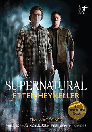 Etten Heykeller - Supernatural - Tim Waggoner - Artemis Yayınları - Fi