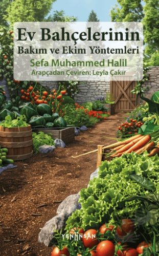 Ev Bahçelerinin Bakım ve Ekim Yöntemleri - Sefa Muhammed Halil - Yeni 