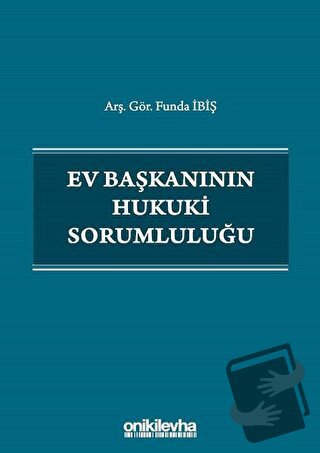 Ev Başkanının Hukuki Sorumluluğu - Funda İbiş - On İki Levha Yayınları