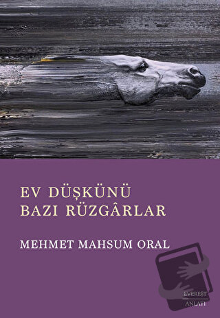 Ev Düşkünü - Bazı Rüzgarlar - Mehmet Mahsum Oral - Everest Yayınları -