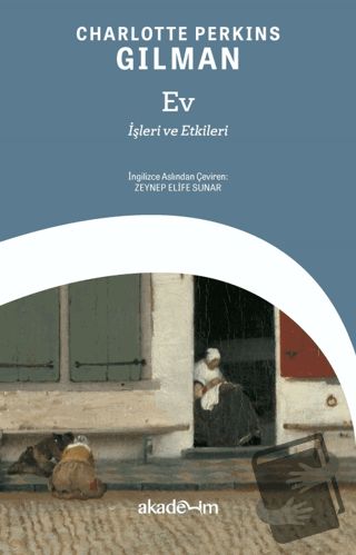 Ev: İşleri ve Etkileri - Charlotte Perkins Gilman - Akademim Kitaplığı