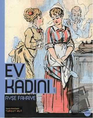 Ev Kadını - Ayşe Fahriye - Çiya Yayınları - Fiyatı - Yorumları - Satın