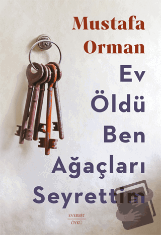 Ev Öldü Ben Ağaçları Seyrettim - Mustafa Orman - Everest Yayınları - F