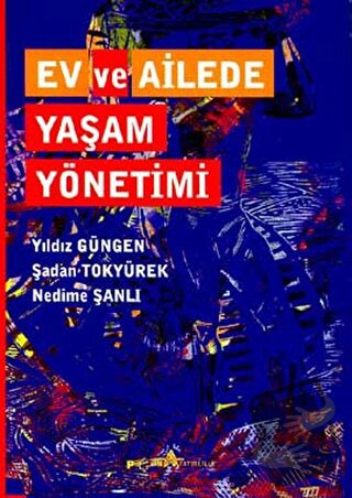 Ev ve Ailede Yaşam Yönetimi - Yıldız Güngen - Pegem Akademi Yayıncılık