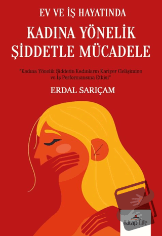 Ev ve İş Hayatında Kadına Yönelik Şiddetle Mücadele - Erdal Sarıçam - 