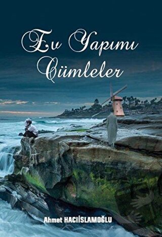 Ev Yapımı Cümleler - Ahmet Hacıislamoğlu - Kitap Dostu Yayınları - Fiy