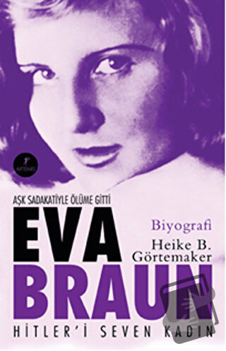 Eva Braun - Heike B. Görtemaker - Artemis Yayınları - Fiyatı - Yorumla