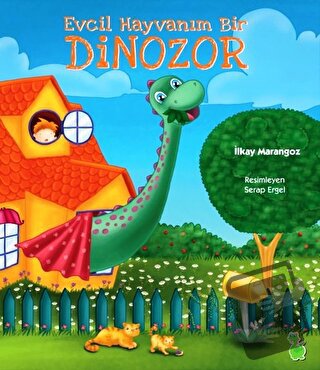 Evcil Hayvanım Bir Dinozor - İlkay Marangoz - Yeşil Dinozor - Fiyatı -