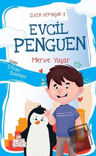 Evcil Penguen - İlker Hepyaşar 3 - Merve Yaşar - Nesil Çocuk Yayınları