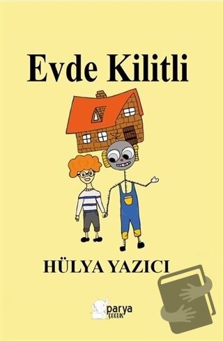 Evde Kilitli - Hülya Yazıcı - Parya Kitap - Fiyatı - Yorumları - Satın