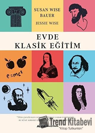 Evde Klasik Eğitim - Jessie Wise - Alfa Yayınları - Fiyatı - Yorumları