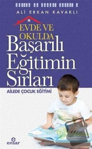 Evde ve Okulda Başarılı Eğitimin Sırları Ailede Çocuk Eğitimi - Ali Er