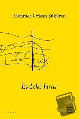 Evdeki Israr - Mehmet Özkan Şüküran - İthaki Yayınları - Fiyatı - Yoru