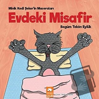 Evdeki Misafir - Minik Kedi Şeker'in Maceraları - Begüm Tekön Eyilik -