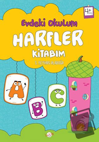 Evdeki Okulum / Harfler Kitabım 4+ Yaş - S. Reyhan Alabuğa - Kukla Yay