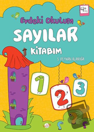 Evdeki Okulum / Sayılar Kitabım 4+ Yaş - S. Reyhan Alabuğa - Kukla Yay