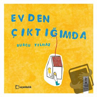 Evden Çıktığımda (Ciltli) - Burcu Yılmaz - Uçanbalık Yayıncılık - Fiya