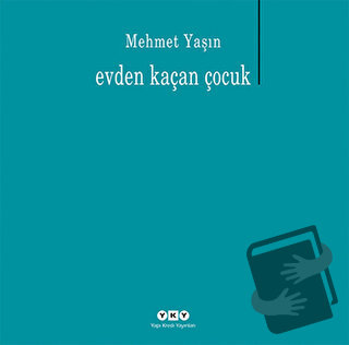 Evden Kaçan Çocuk - Mehmet Yaşın - Yapı Kredi Yayınları - Fiyatı - Yor