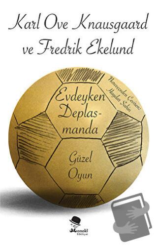 Evdeyken Deplasmanda: Güzel Oyun - Fredrik Ekelund - MonoKL Yayınları 