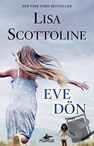 Eve Dön - Lisa Scottoline - Pegasus Yayınları - Fiyatı - Yorumları - S