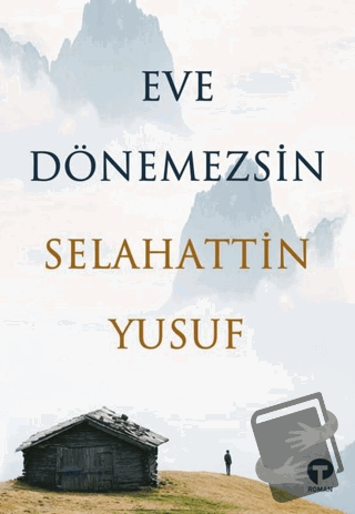 Eve Dönemezsin - Selahattin Yusuf - Turkuvaz Kitap - Fiyatı - Yorumlar