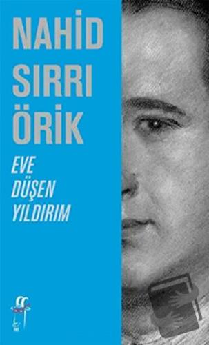 Eve Düşen Yıldırım Hikayeler 3 - Nahid Sırrı Örik - Oğlak Yayıncılık -