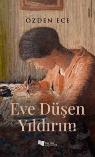 Eve Düşen Yıldırım - Özden Ece - Karina Yayınevi - Fiyatı - Yorumları 