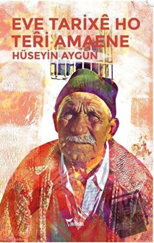 Eve Tarixe Ho Teri Amaene - Hüseyin Aygün - Yazılama Yayınevi - Fiyatı